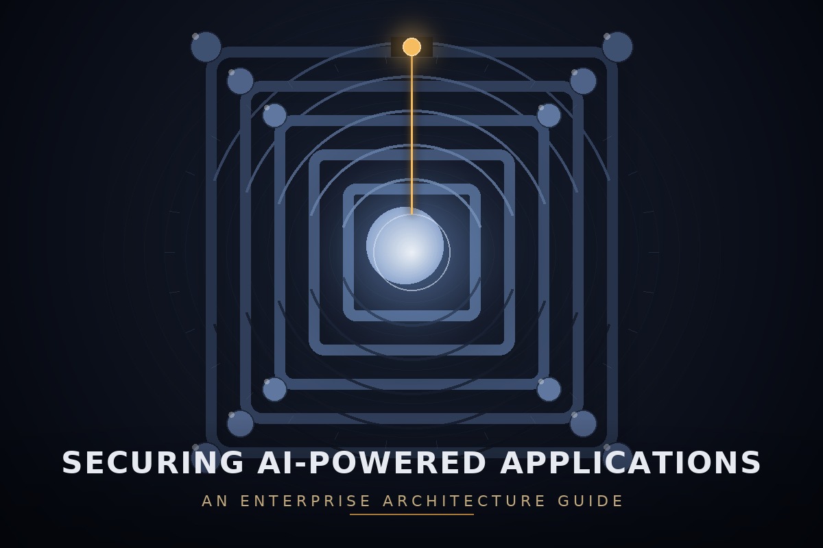 Securing AI-Powered Applications: An Enterprise Architecture Guide